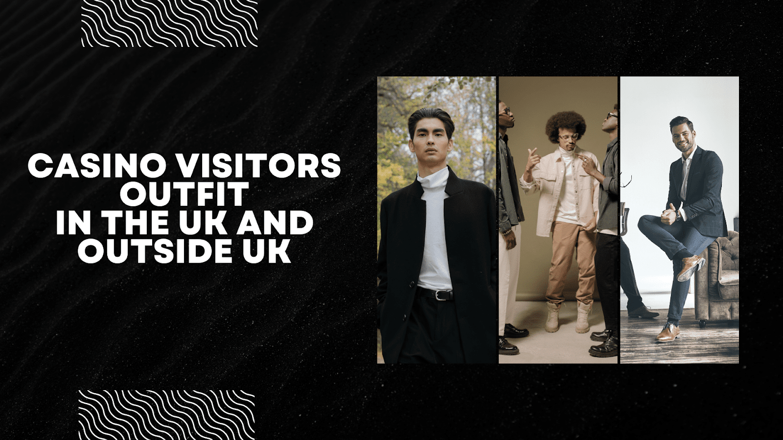 Casino Visitors Outfit In The UK And Outside the UK