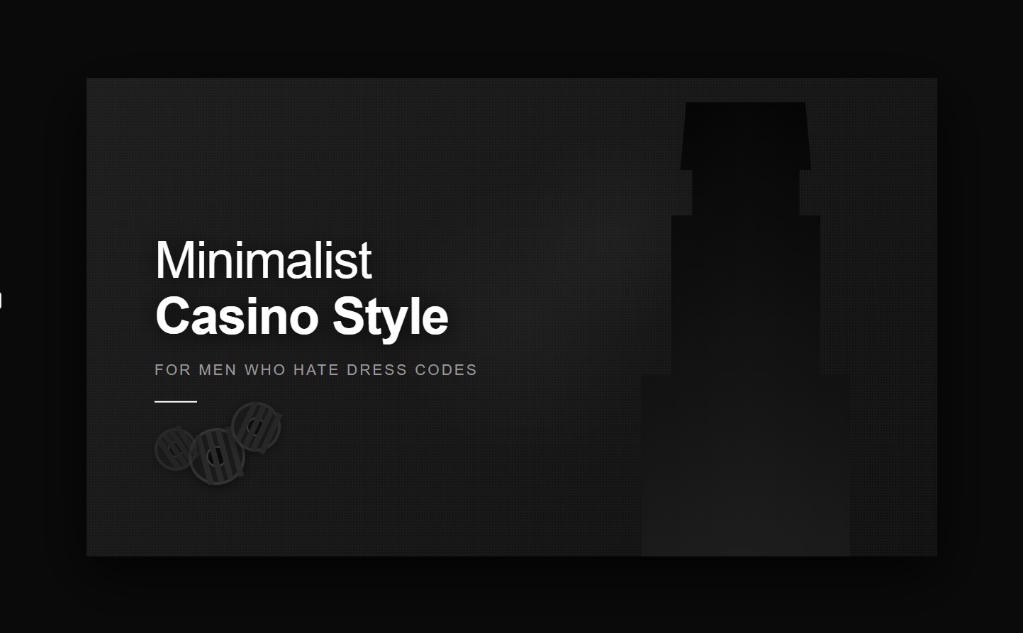 Minimalist Casino Style for Men Who Hate Dress Codes